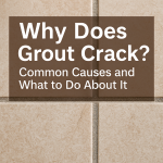Why does grout crack