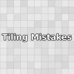 Top 10 tiling mistakes in auckland homes